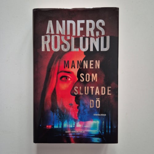 Mannen som slutade dö - Anders Roslund, 2026
