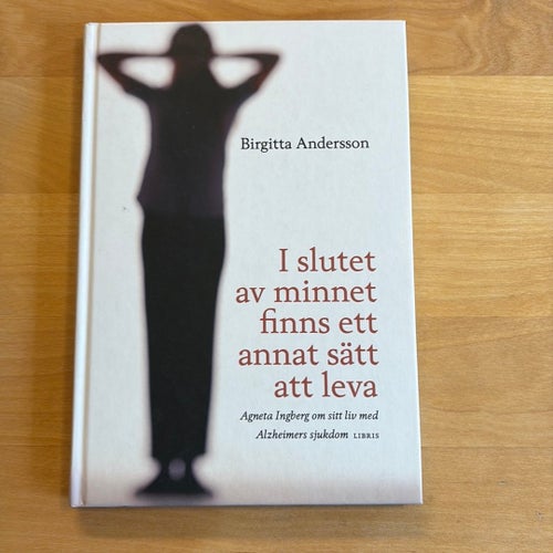 I slutet av minnet finns ett annat sätt att leva av Birgitta Andersson