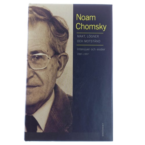 Noam Chomsky - Makt, lögner och motstånd : Intervjuer och essäer 1987-1997