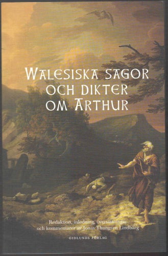 Walesiska sagor och dikter om Arthur / Jonas Thungren Lindbärg (redaktion...