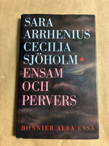 Ensam och Pervers av Sara Arrhenius, Cecilia Sjöholm, okänt publiceringsår