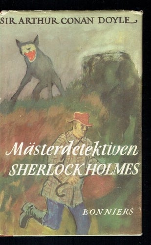 Sir Arthur Conan Doyle - Mästerdetektiven Sherlock Holmes