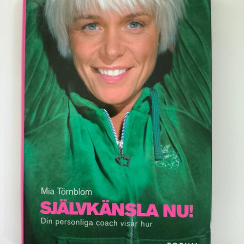 Självkänsla nu! Din personliga coach visar hur" – Mia Törnblom (Bok)