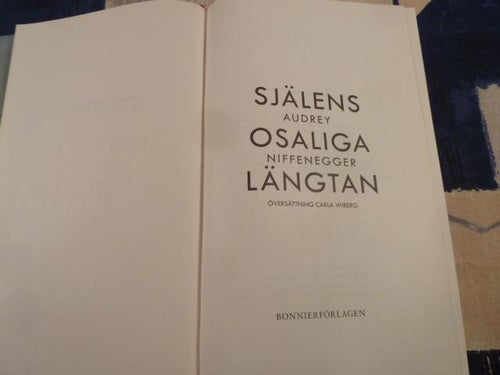 SJÄLENS OSALIGA LÄNGTAN, A. NIFFENEGGER, 2010,  BÖCKER