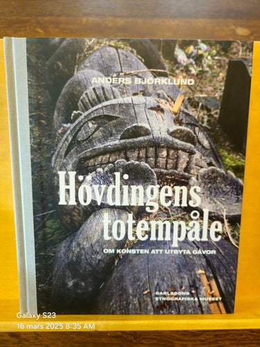 Hövdingens totempåle - om konsten att utbyta gåvor, Anders Björklund