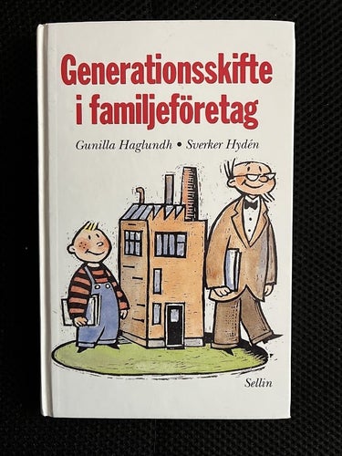 Generationsskifte i familjeföretag. / G Haglundh & S Hyden