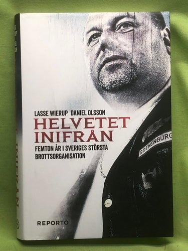Helvetet inifrån femton år i Sveriges största brottsorganisation