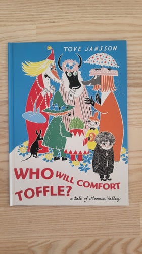 Who Will Comfort Toffle? by Tove Jansson