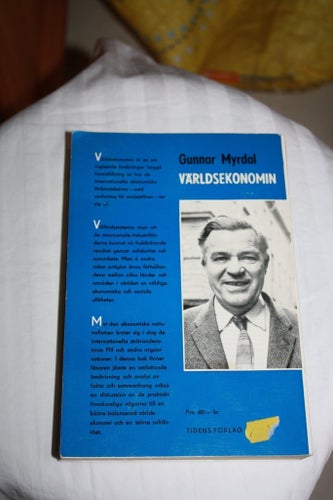 Världsekonomin av Gunnar Myrdal, Tidens förlag 1956. Så såg vi på ekonomin då