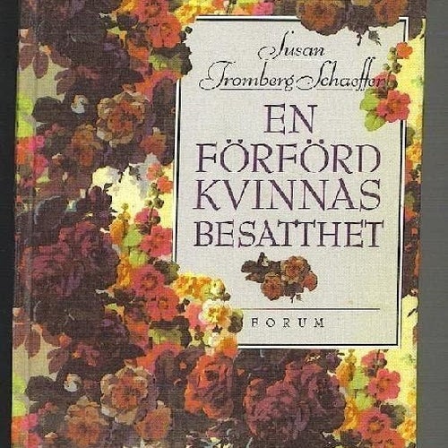 Susan Fromberg Schaeffer - En förförd kvinnas besatthet