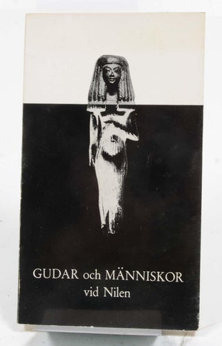 Gudar och människor vid Nilen : Utställning 18 mars - 20 maj Röhsska konstslöjdm