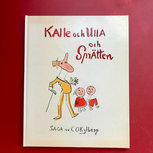 KALLE OCH ULLA OCH SPRÄTTEN Saga av C O Kylberg 1980