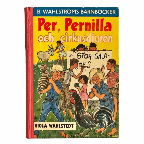 Per, Pernilla och cirkusdjuren (1958) - Viola Wahlstedt - Wahlströms barnböcker
