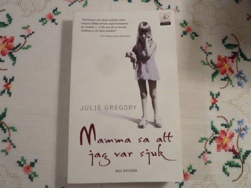 MAMMA SA ATT JAG VAR SJUK, J. GREGORY, 2006,  POCKET, BÖCKER