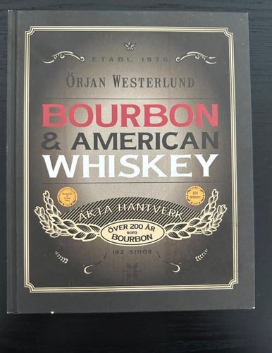 Bourbon & American Whiskey • Örjan Westerlund • Inbunden