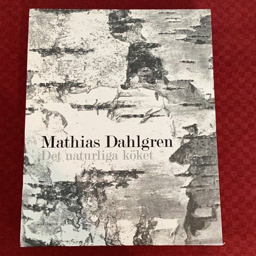 Mathias Dahlgren Det naturliga köket 2012
