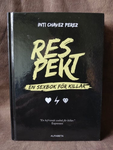 Respekt: En sexbok för killar av Inti Chavez Perez, 2015