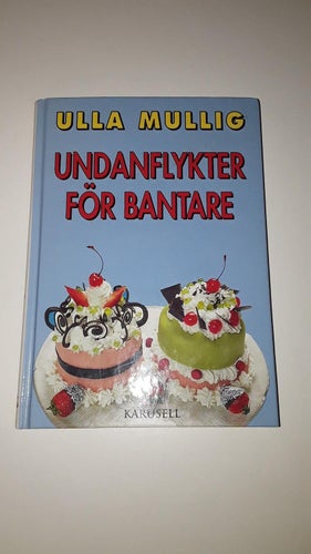 Undanflykter för bantare - Ulla Mullig