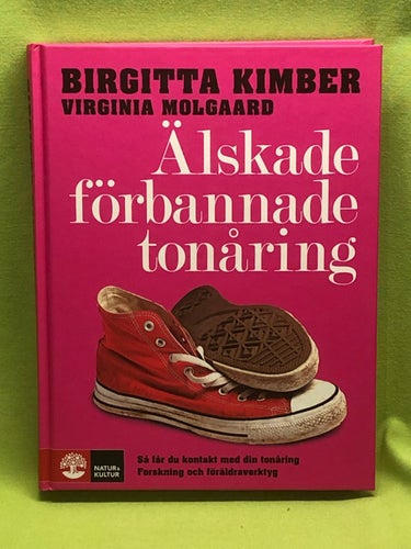 Älskade, förbannade tonåring - Så får du kontakt med din tonåring. Forskning och