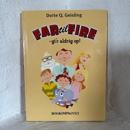 Far til Fire - ger aldrig upp! av Dorte Q. Geisling