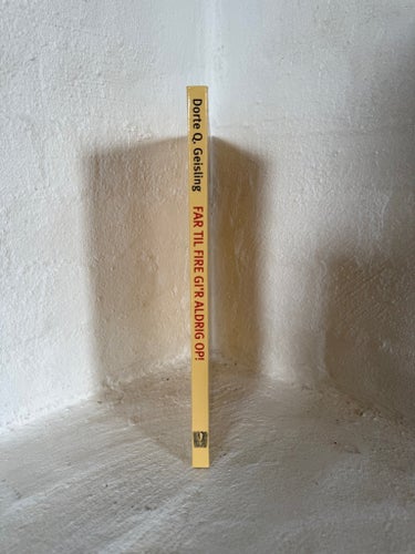 Far til Fire - ger aldrig upp! av Dorte Q. Geisling