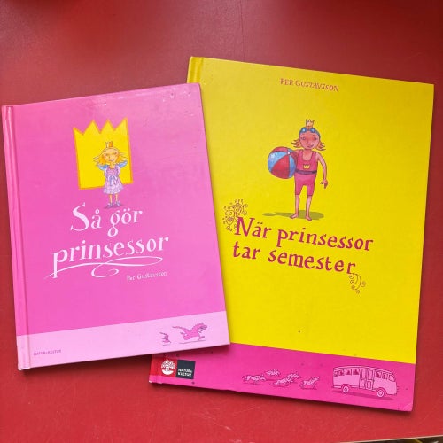 SÅ GÖR PRINSESSOR + NÄR PRINSESSOR TAR SEMESTER Per Gustavsson