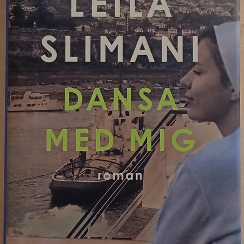 Dansa med mig; Marockotrilogin del 2 / Leila Slimani