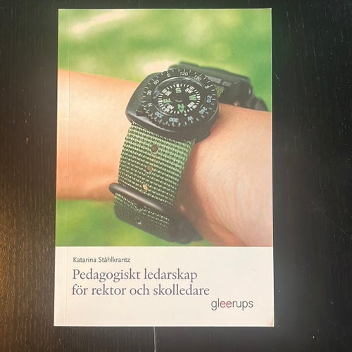 Pedagogiskt ledarskap för rektor och skolledare av Katarina Ståhlkrantz