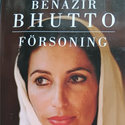 Försoning : islam, demokrati och västvärlden av Benazir Bhutto