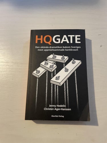 HQgate den okända dramatiken bakom Sveriges mest uppmärksammade bankkrasch / H