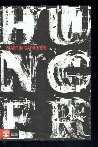 Hunger - Martin Caparrós (repotage om världshungern)