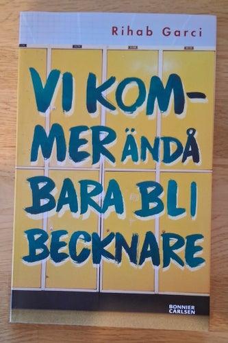 Vi kommer ändå bara bli becknare av Rihab Garci 2024