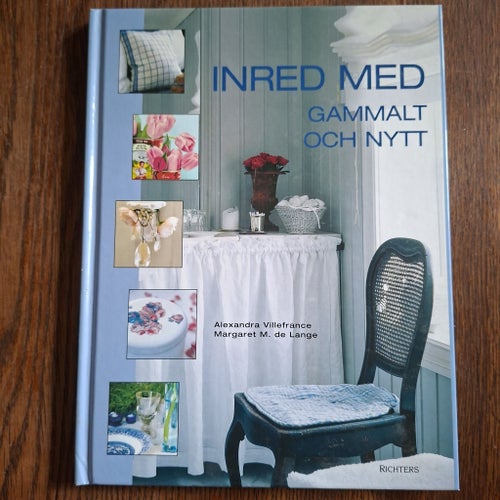INRED MED GAMMALT OCH NYTT av Alexandra Villefrance, Margaret M. de Lange, 2003