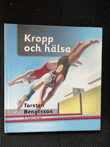 Kropp och hälsa- / Torsten Bengtsson
