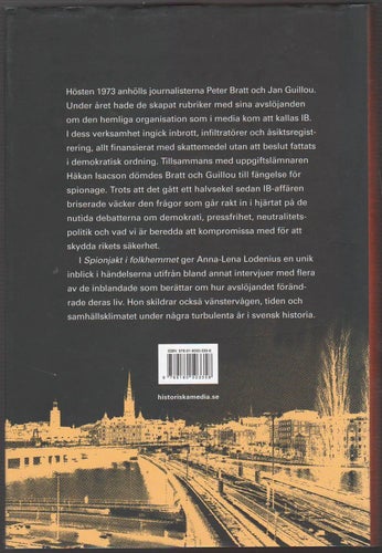Spionjakt i folkhemmet: ett halvsekel med IB-affären / Anna-Lena Lodenius