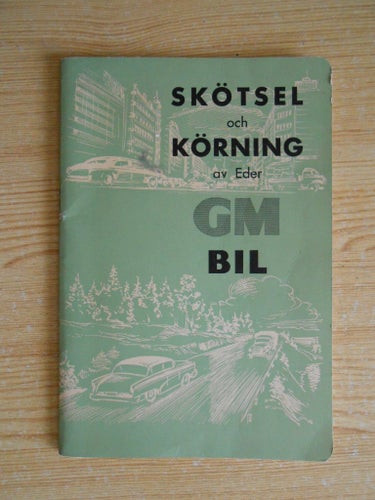 Skötsel och Körning av Eder GM Bil - General Motors.