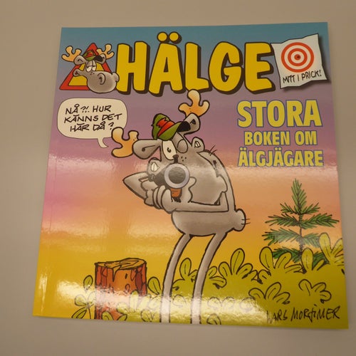 Hälge Stora Boken om älgjägare 2013 av Lars Mortimer