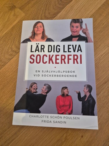 Lär Dig Leva Sockerfri - Charlotte Schön Poulsen, Frida Sandin