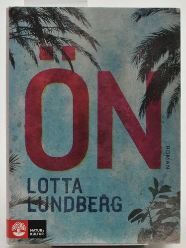 Ön : roman / Lotta Lundberg.