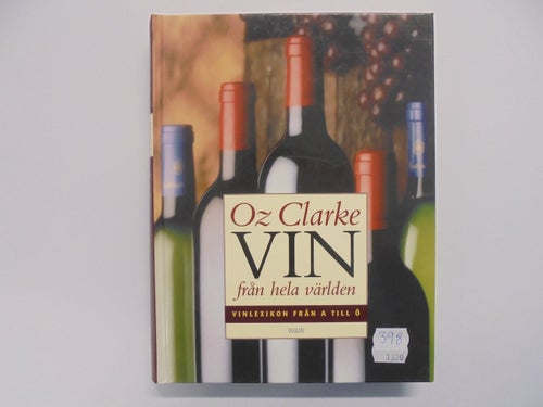 Vin från hela världen - Vinlexikon från A till Ö - Oz Clarke