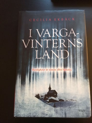 En historisk thriller I Vargavinterns Land av Cecilia Ekbäck, 2016