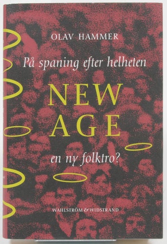 På spaning efter helheten : New Age, en ny folktro? / Olav Hammer.