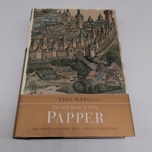 Ingen dag utan papper : om papper och dess roll som kulturbärare