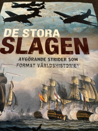 De stora slagen - avgörande strider som format världshistorien