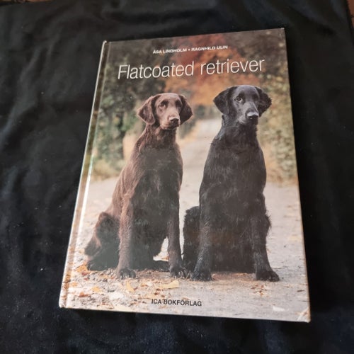 Flatcoated retriever av Åsa Lindholm och Ragnhild Ulin, 2001 Inbunden