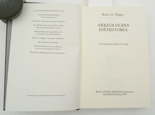 Arkeologins idéhistoria / Bruce G. Trigger ; översättning: Öjevind Lång ; [fackg