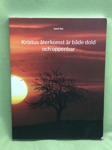 Kristus återkomst är både dold och uppenbar / Ask, Josef