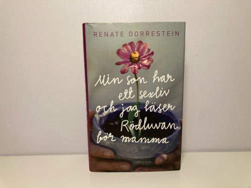 Min son har ett sexliv och jag läser Rödluvan för mamma -2008 -Inbunden