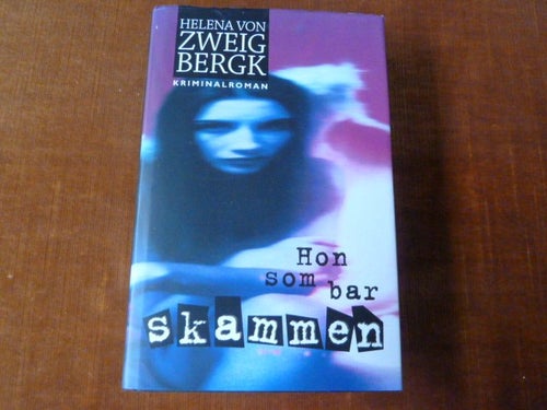 HON SOM BAR SKAMMEN, H. V. ZWEIGBERGK, 2004, BOK