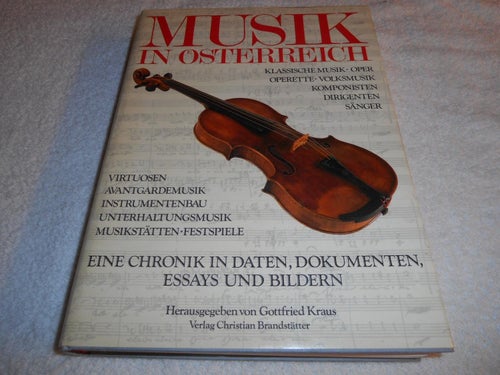 Musik in Oesterreich : eine Chronik in Daten, Dokumenten, Essays und Bildern : k
